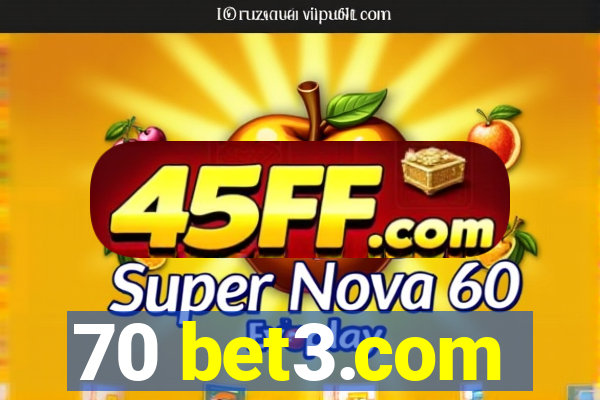 70 bet3.com